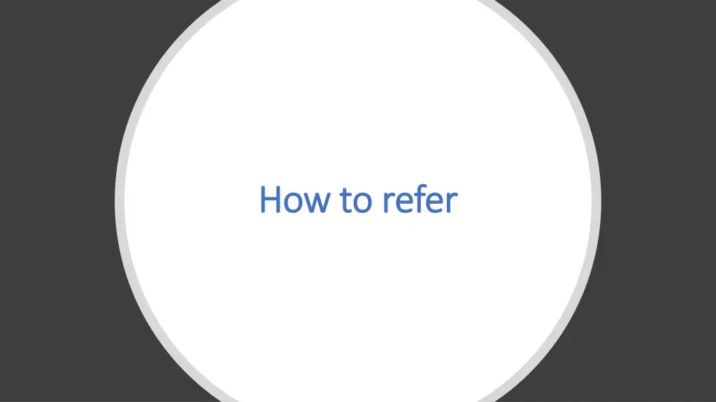 how to refer how to refer