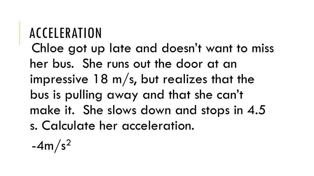 acceleration chloe got up late and doesn t want