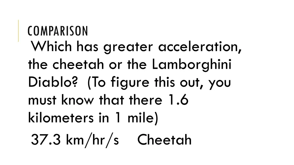 comparison which has greater acceleration