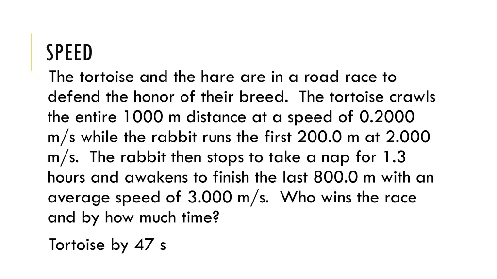 speed the tortoise and the hare are in a road