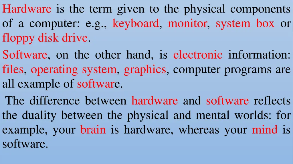 hardware is the term given to the physical