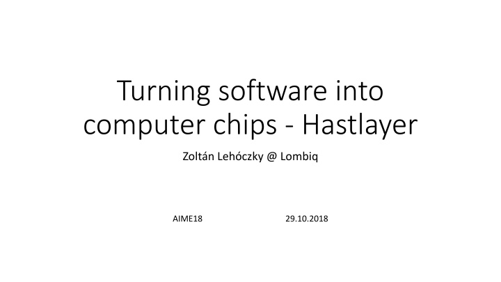 turning software into computer chips hastlayer