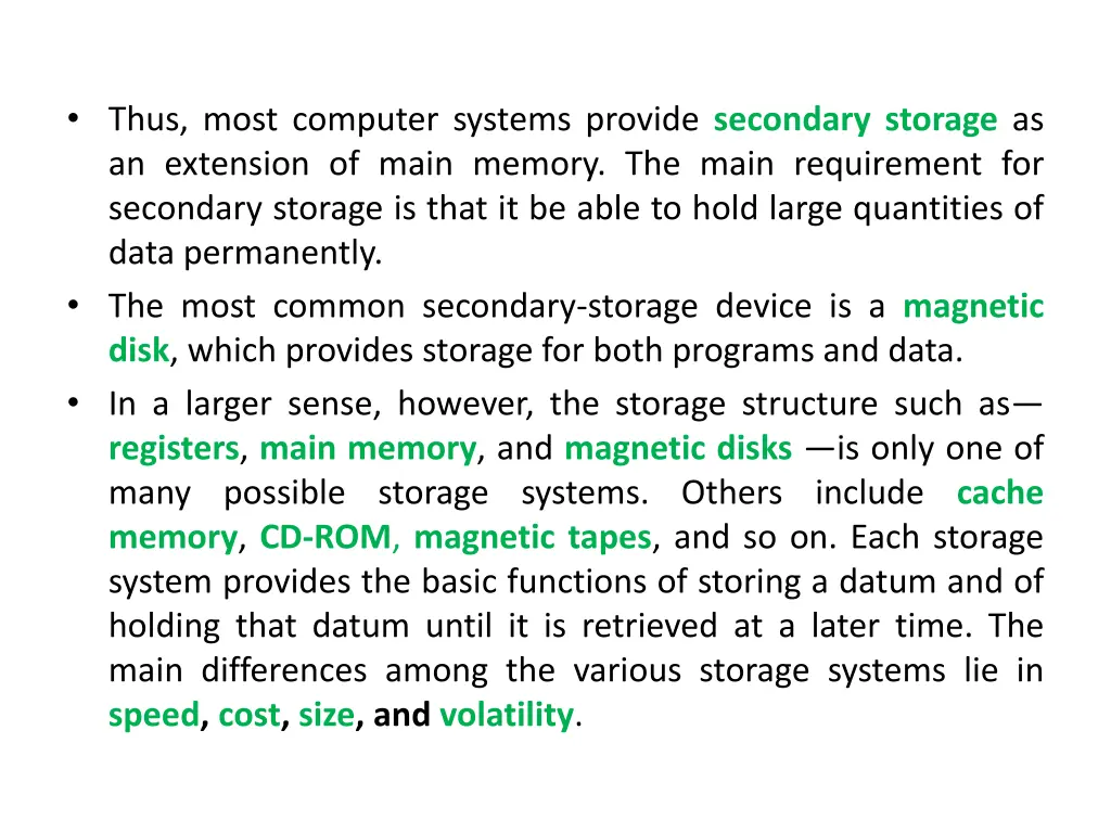 thus most computer systems provide secondary