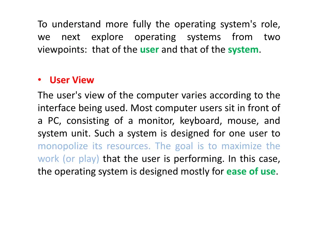 to understand more fully the operating system