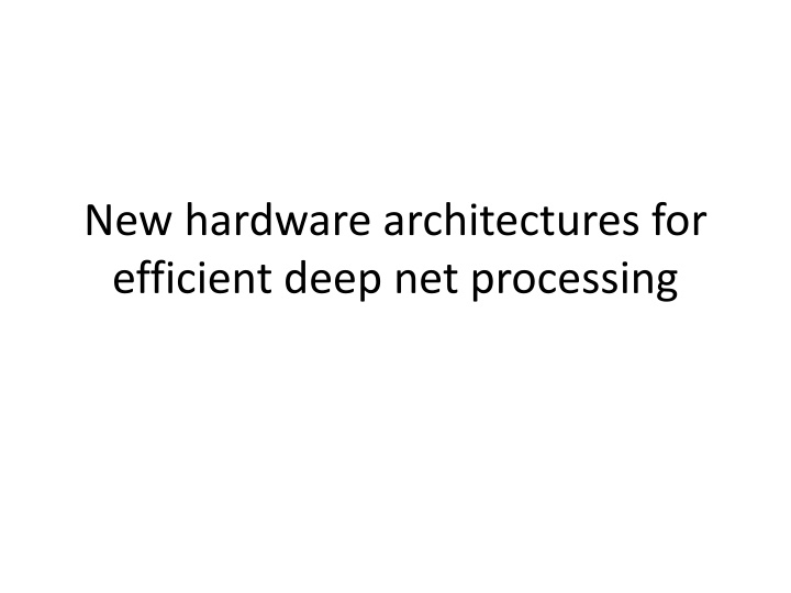 new hardware architectures for efficient deep