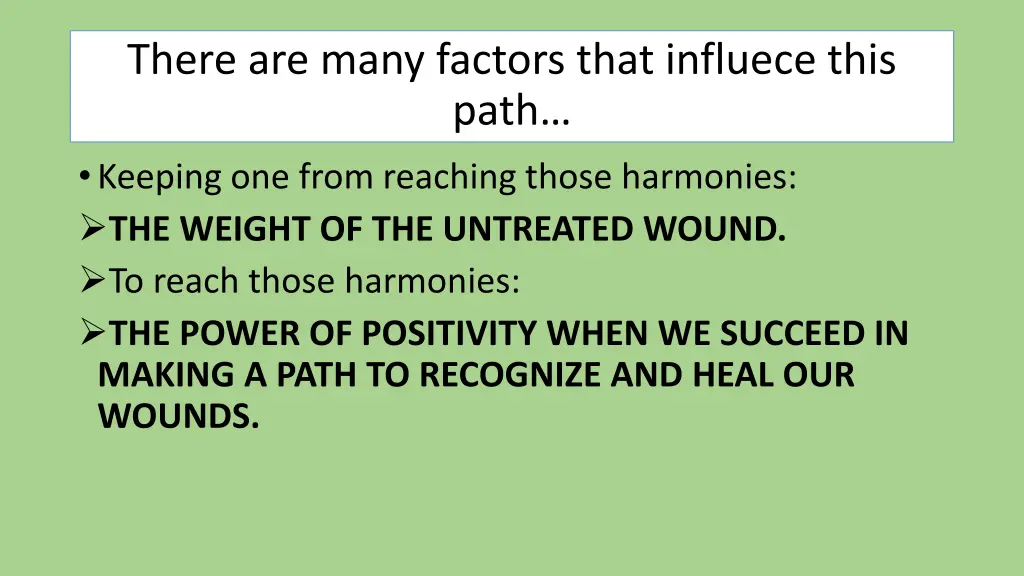 there are many factors that influece this path