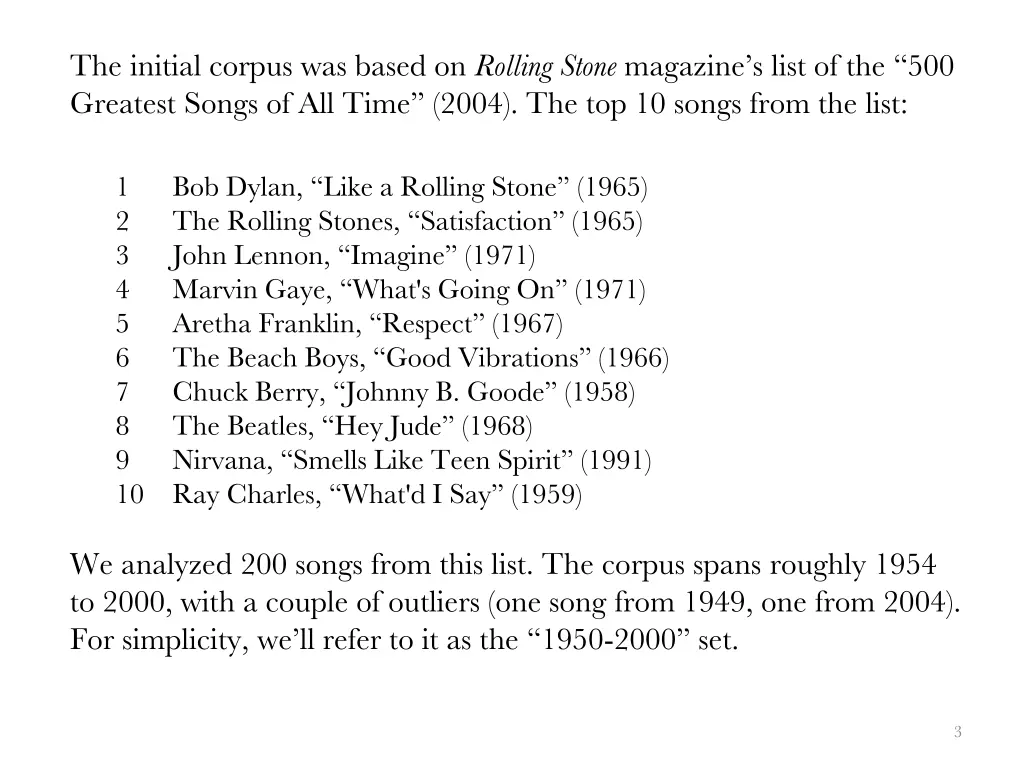 the initial corpus was based on rolling stone