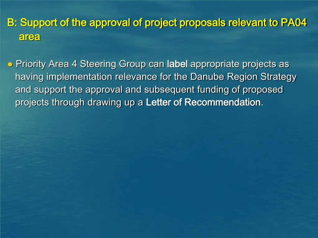 b support of the approval of project proposals