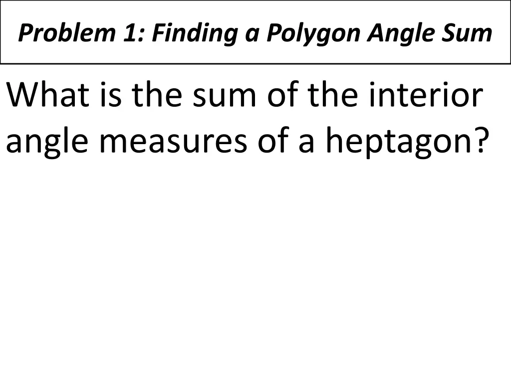 problem 1 finding a polygon angle sum