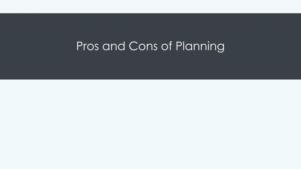 pros and cons of planning