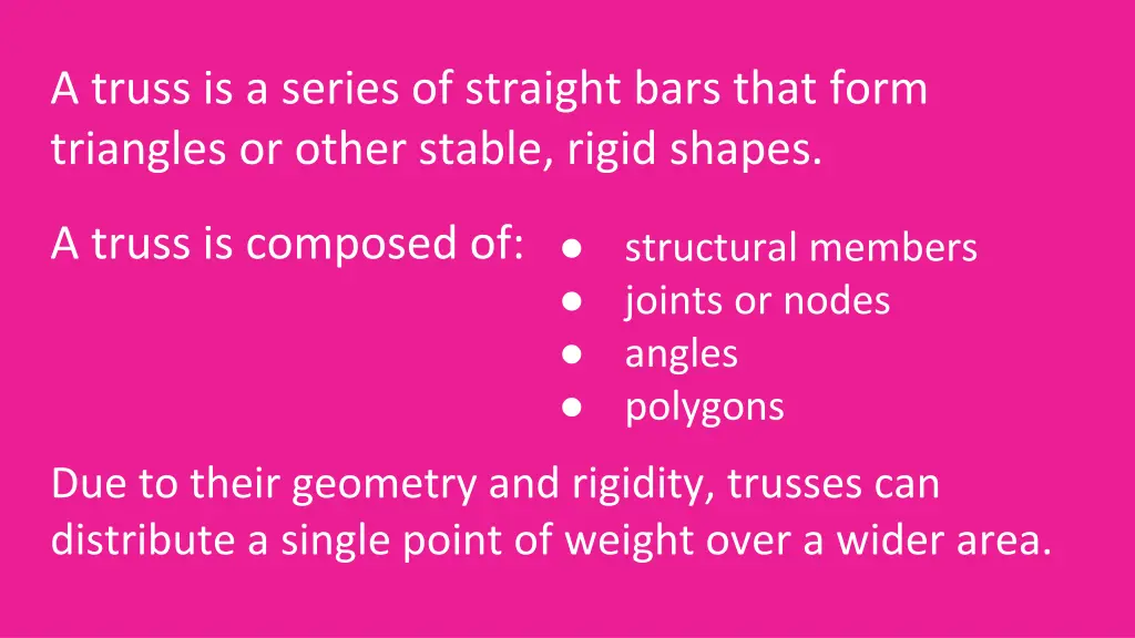 a truss is a series of straight bars that form