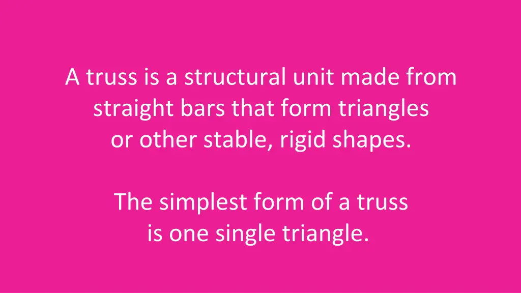 a truss is a structural unit made from straight