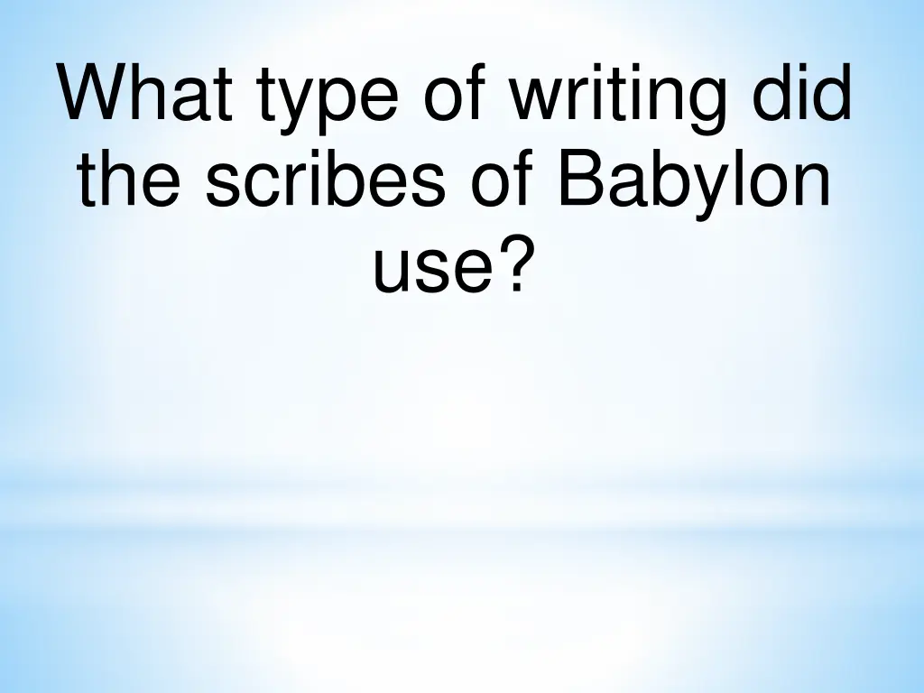 what type of writing did the scribes of babylon