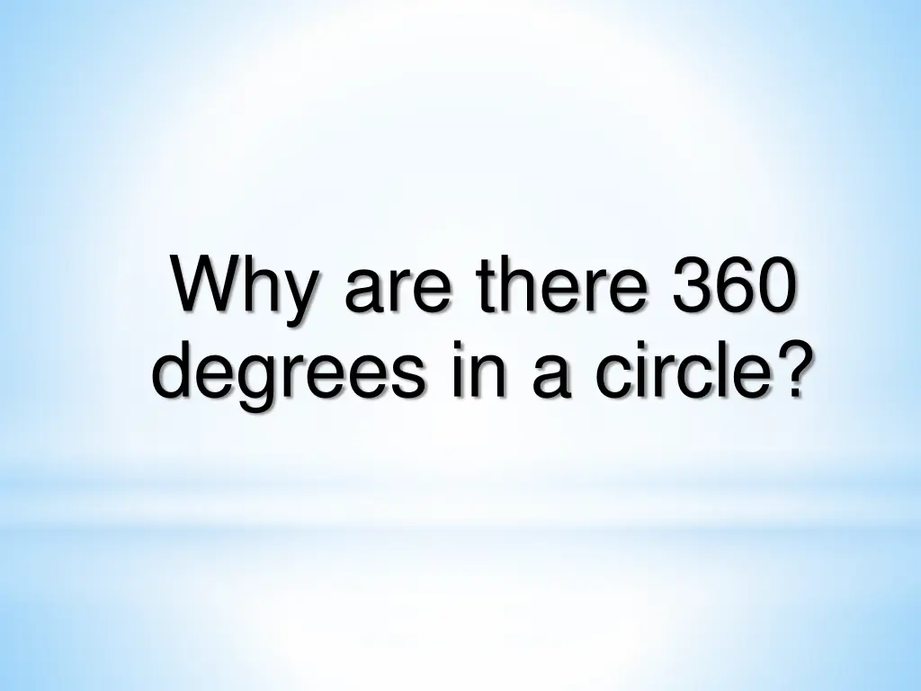 why are there 360 degrees in a circle