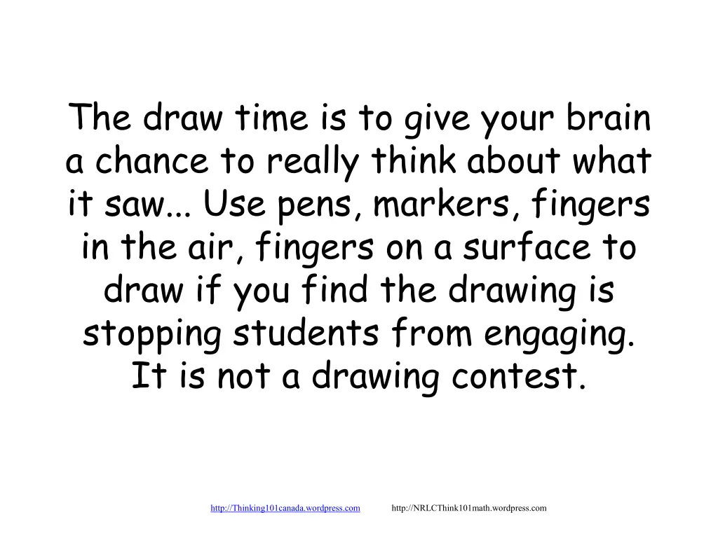 the draw time is to give your brain a chance