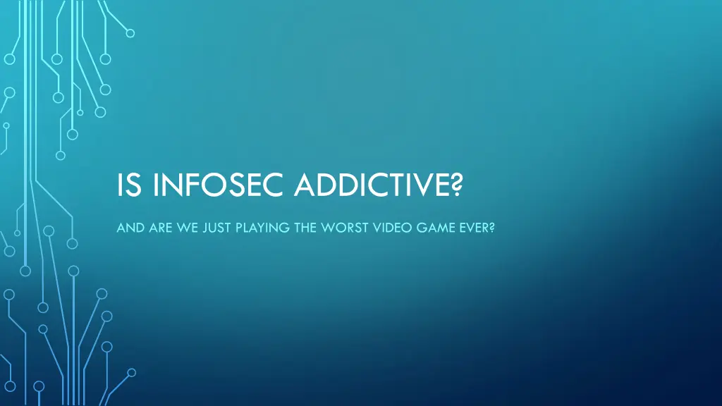 is infosec addictive