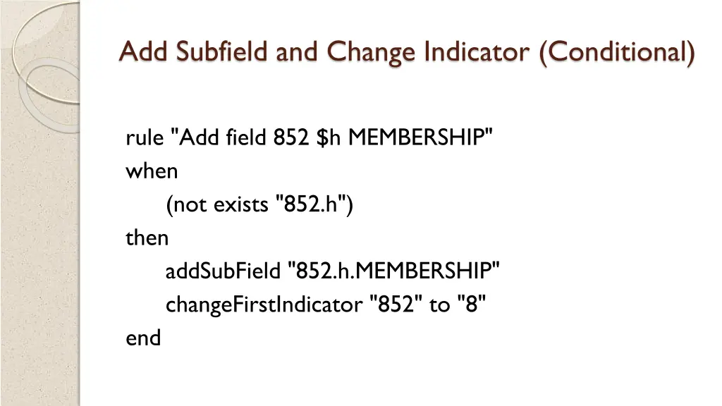 add subfield and change indicator conditional