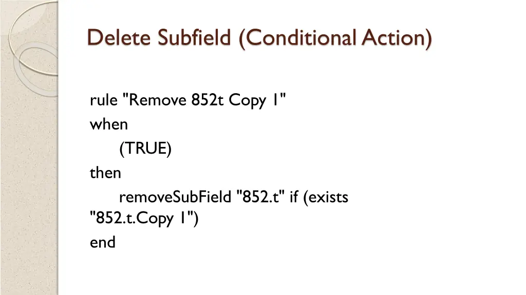 delete subfield conditional action