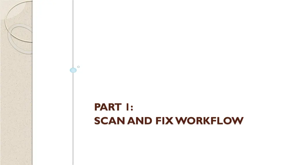 part 1 scan and fix workflow