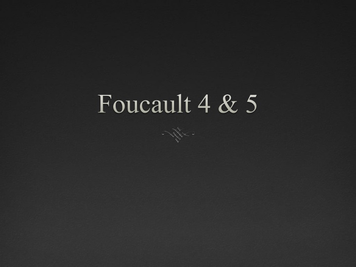 foucault 4 5