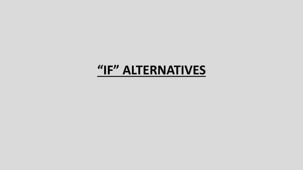 if alternatives