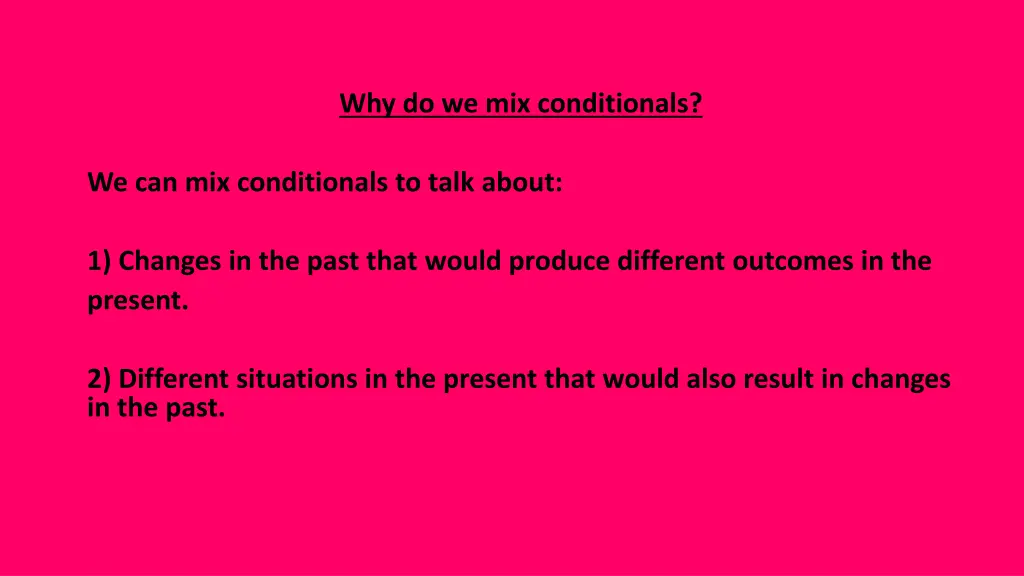 why do we mix conditionals