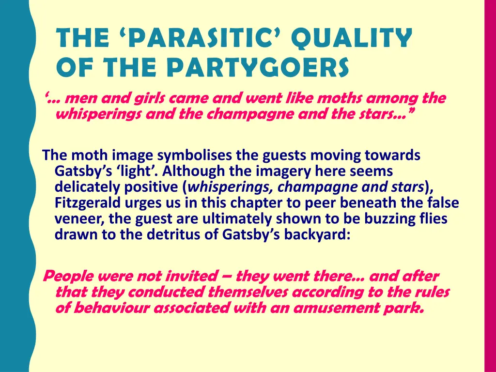 the parasitic quality of the partygoers