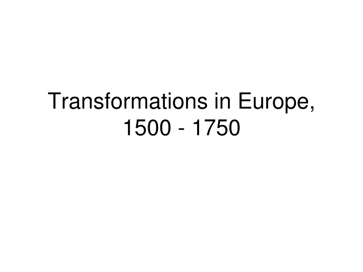 transformations in europe 1500 1750