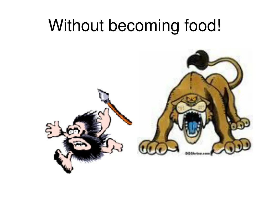 without becoming food