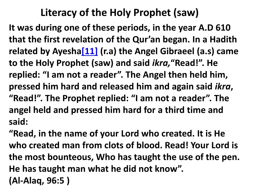 literacy of the holy prophet saw it was during