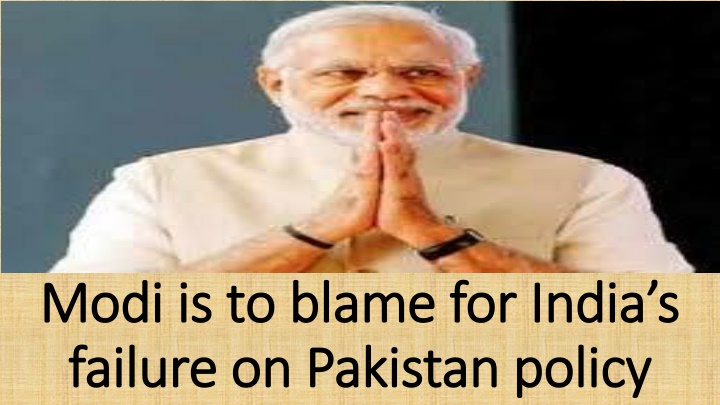 modi is to blame for india modi is to blame