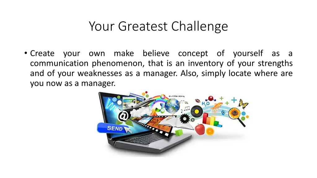 your greatest challenge