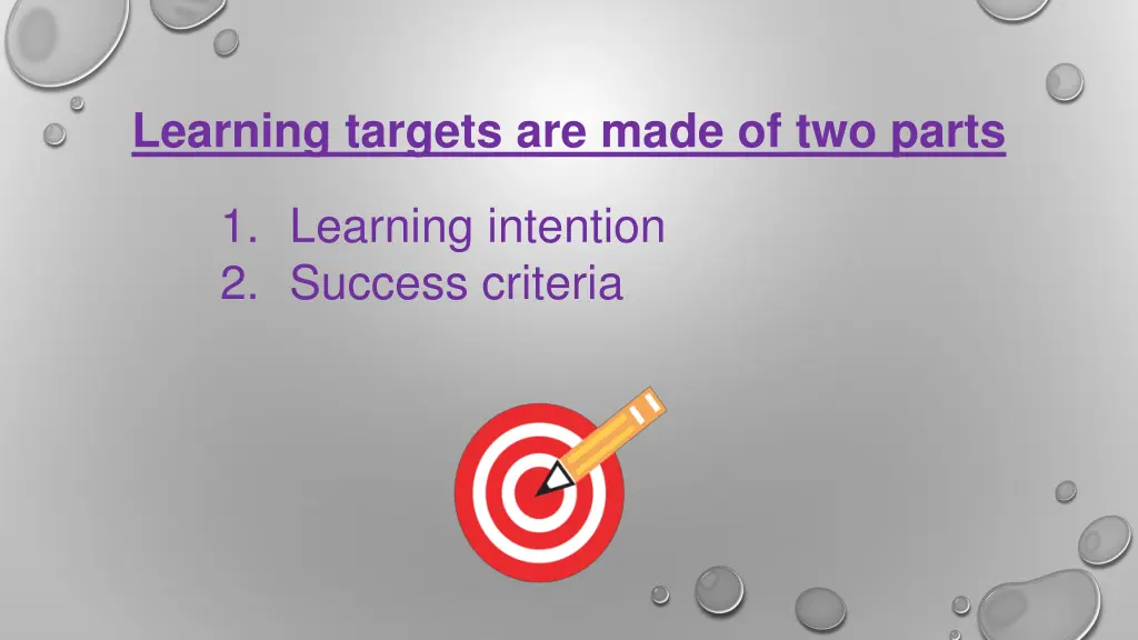 learning targets are made of two parts