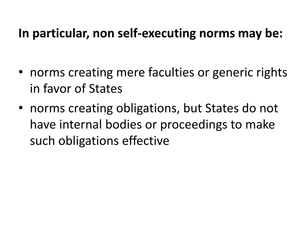 in particular non self executing norms may be