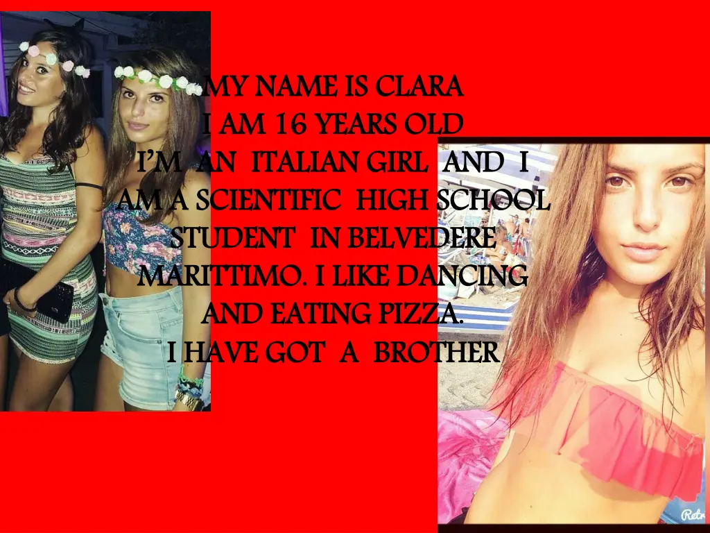 my name is clara i am 16 years old i m an italian