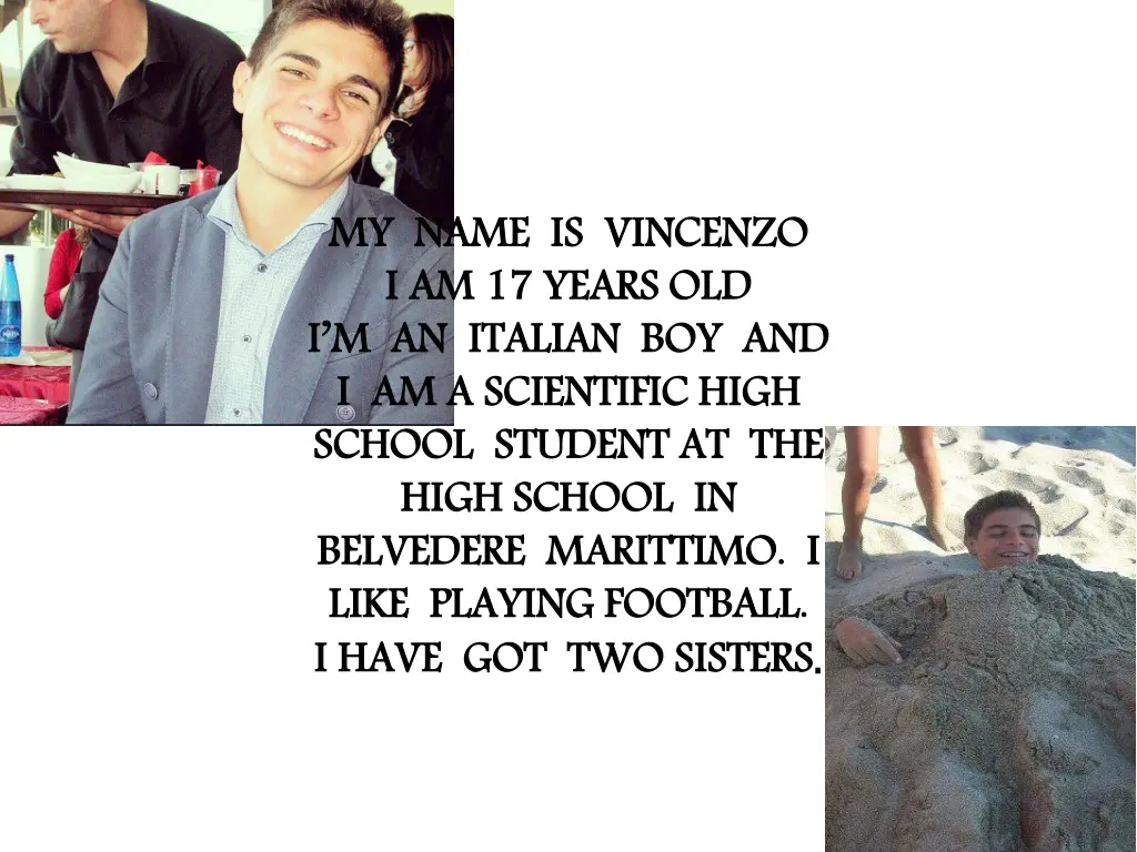 my name is vincenzo i am 17 years