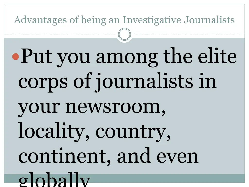 advantages of being an investigative journalists 3