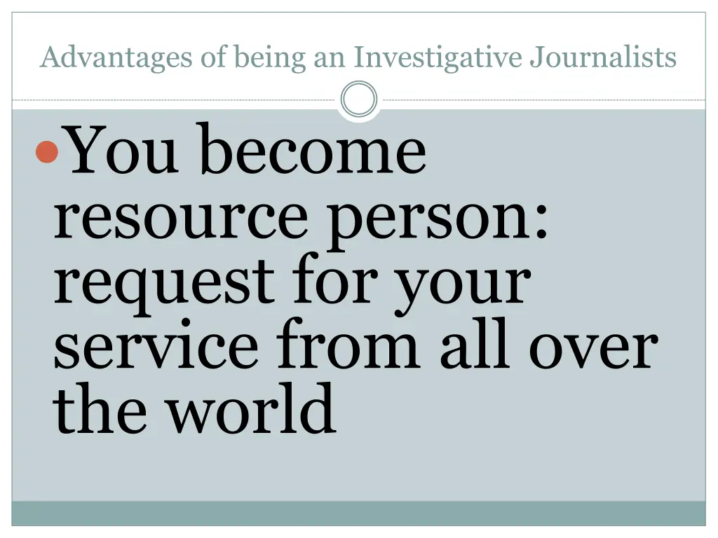 advantages of being an investigative journalists 5