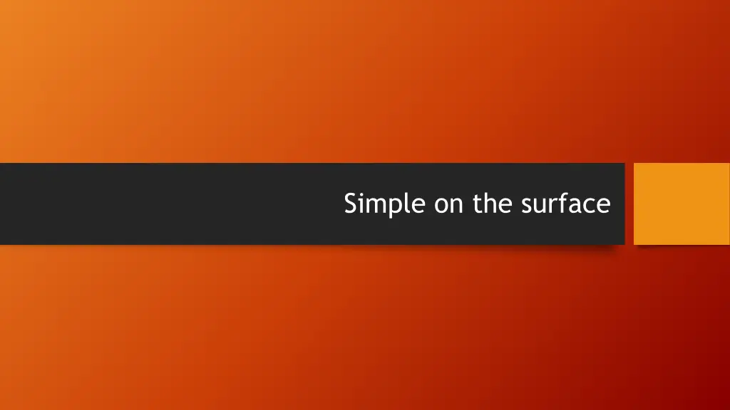 simple on the surface