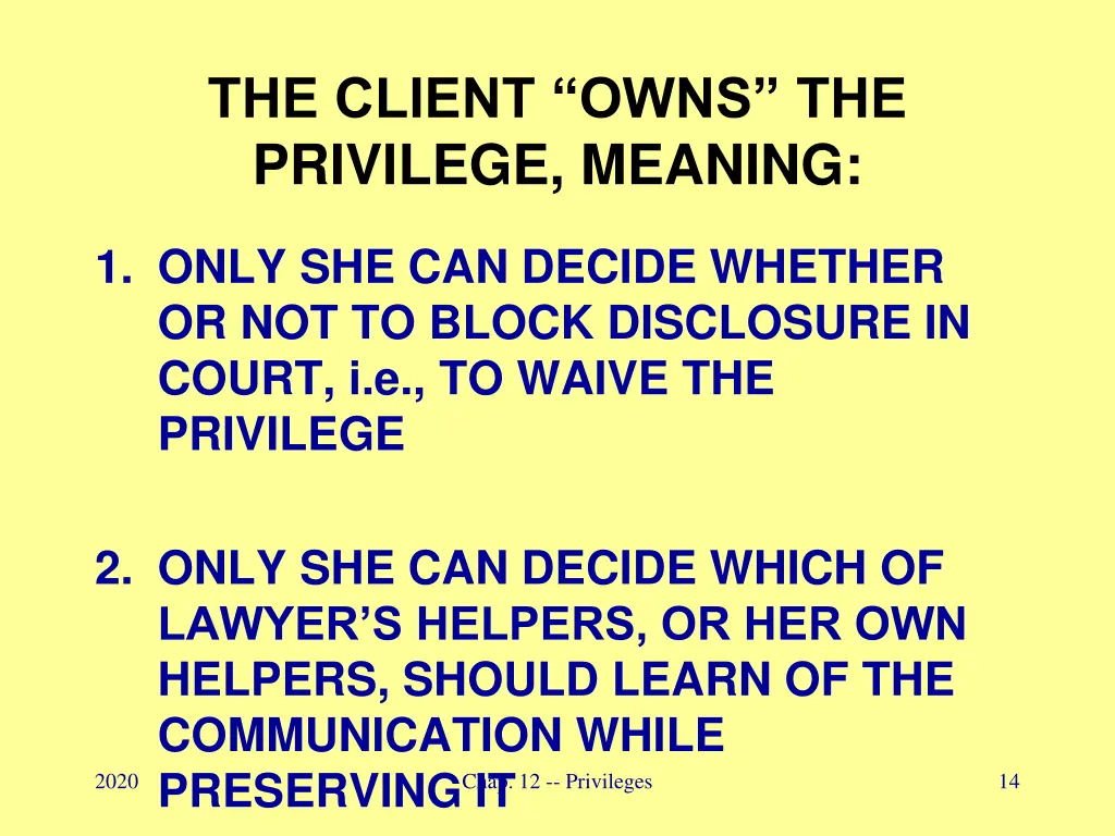 the client owns the privilege meaning