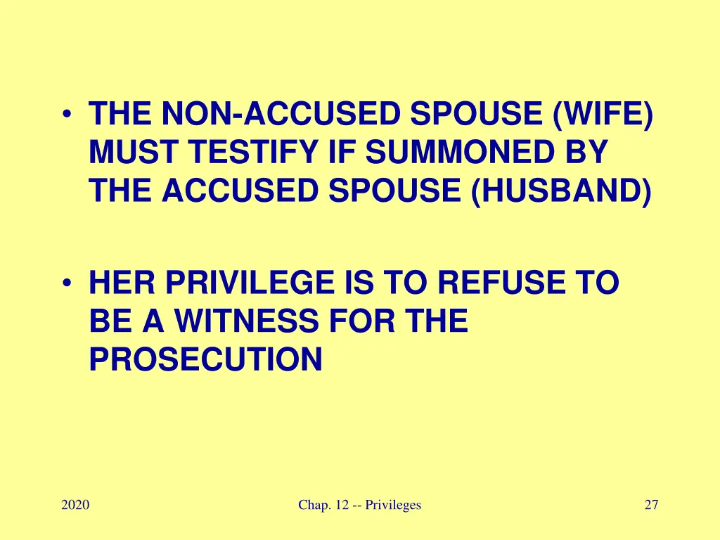 the non accused spouse wife must testify