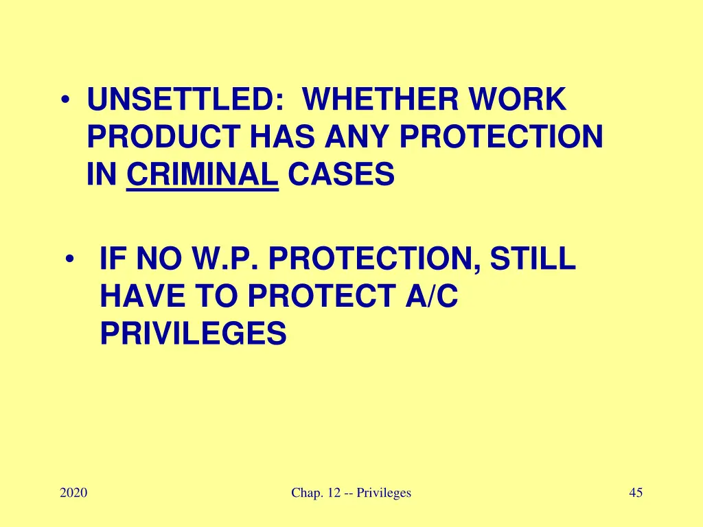 unsettled whether work product has any protection