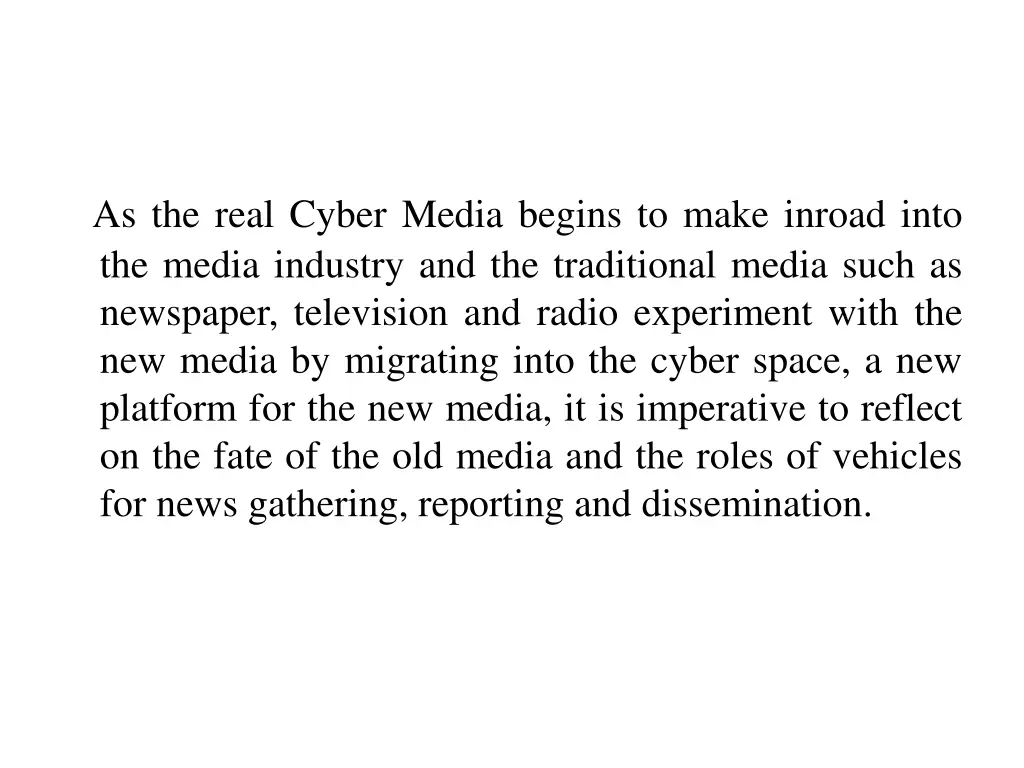 as the real cyber media begins to make inroad