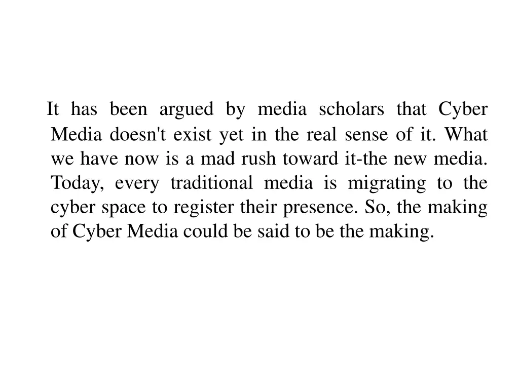 it has been argued by media scholars that cyber