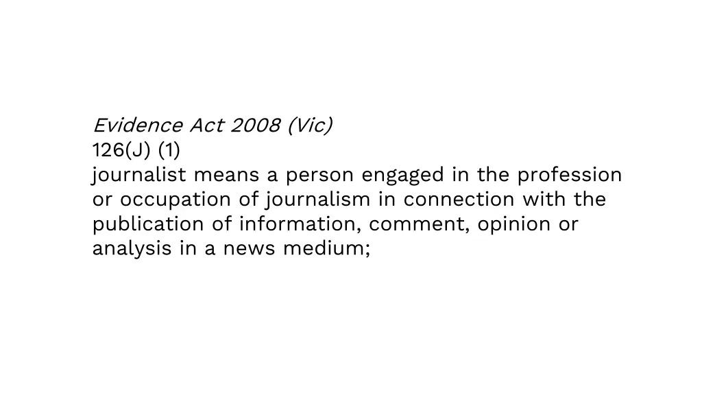 evidence act 2008 vic 126 j 1 journalist means