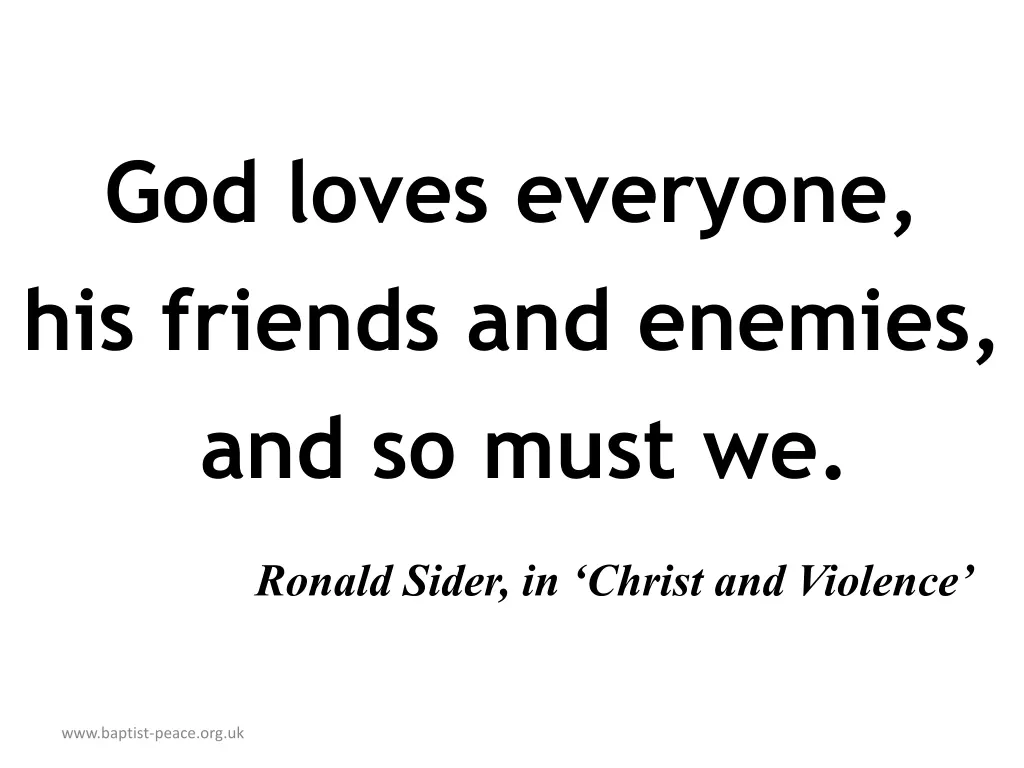 god loves everyone his friends and enemies