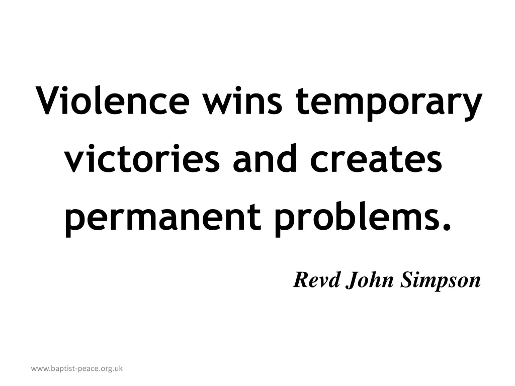 violence wins temporary victories and creates