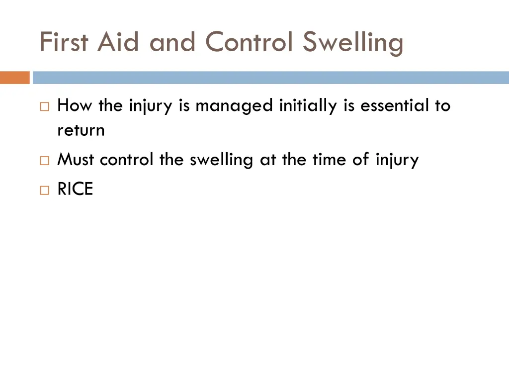 first aid and control swelling