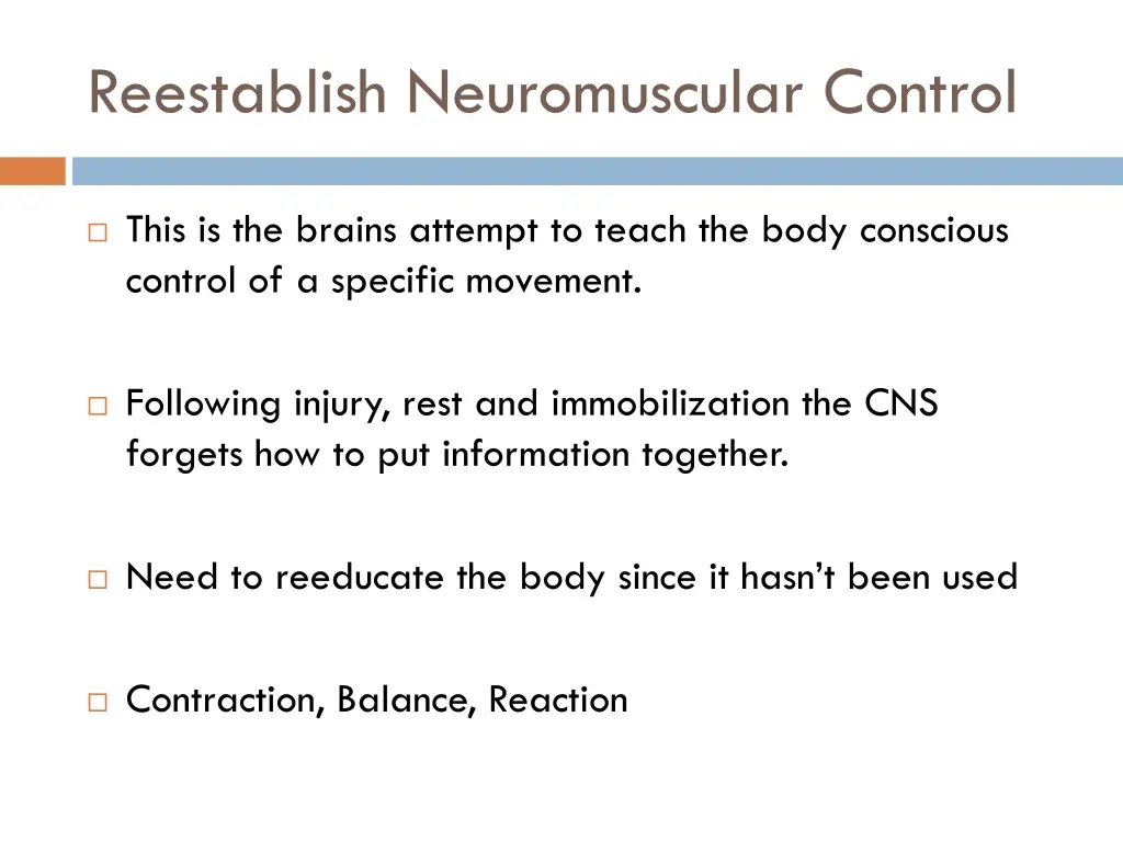 reestablish neuromuscular control