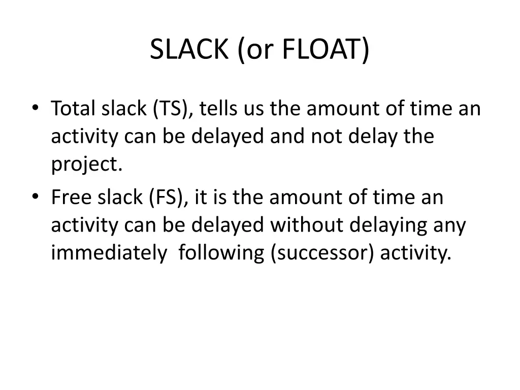 slack or float